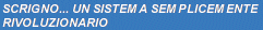 SCRIGNO... UN SISTEMA SEMPLICEMENTE SEMPLICEMENTE RIVOLUZIONARIO